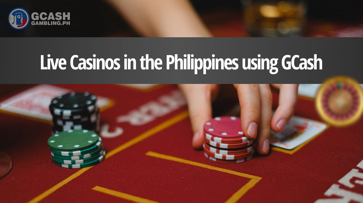 Live Casinos in the Philippines using GCash
